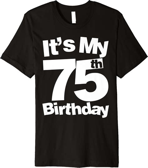 75th birthday shirts for men